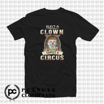 Elect A Clown Expect A Circus Trump f