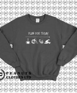Plan For Today Coffee Welding Beer Sex d