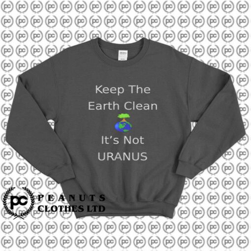 Funny Keep The Earth Clean x