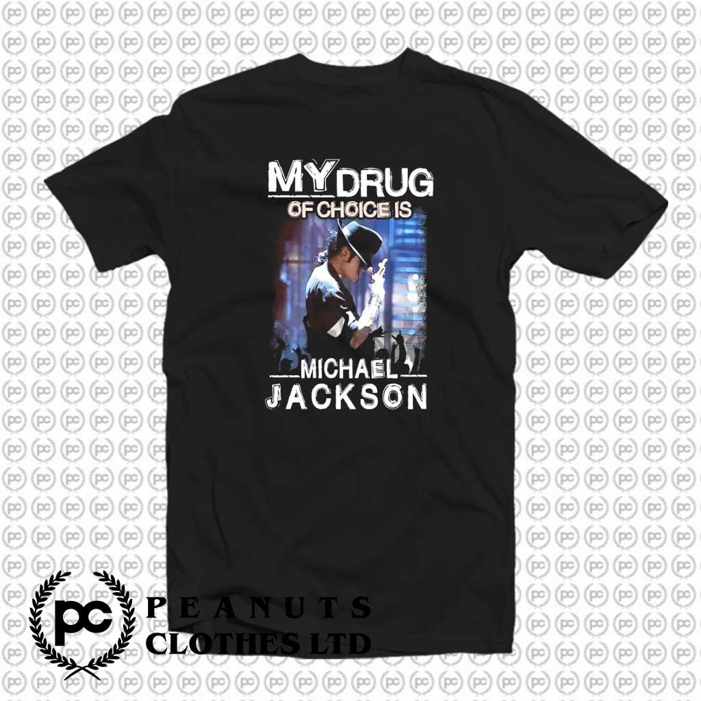 Get Order My Drug Of Choice Is Michael Jackson T Shirt On Sale - roblox michael jackson shirt