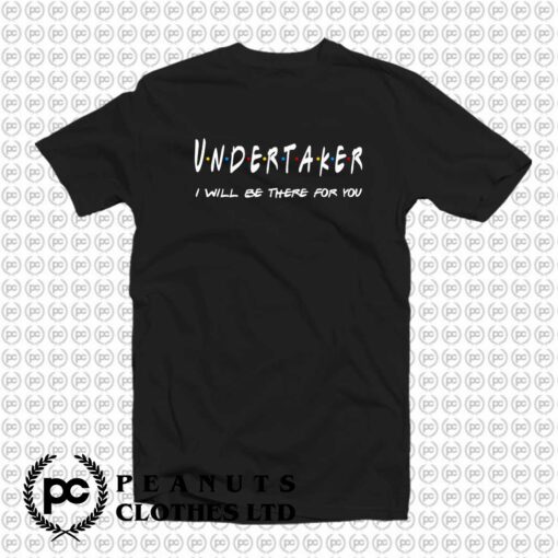 Undertaker Gifts Ill Be There For You P