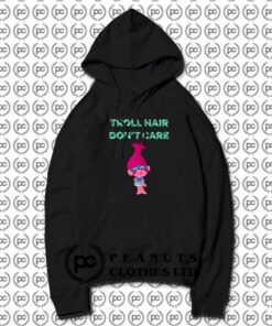 Troll Hair Dont Care Quotes