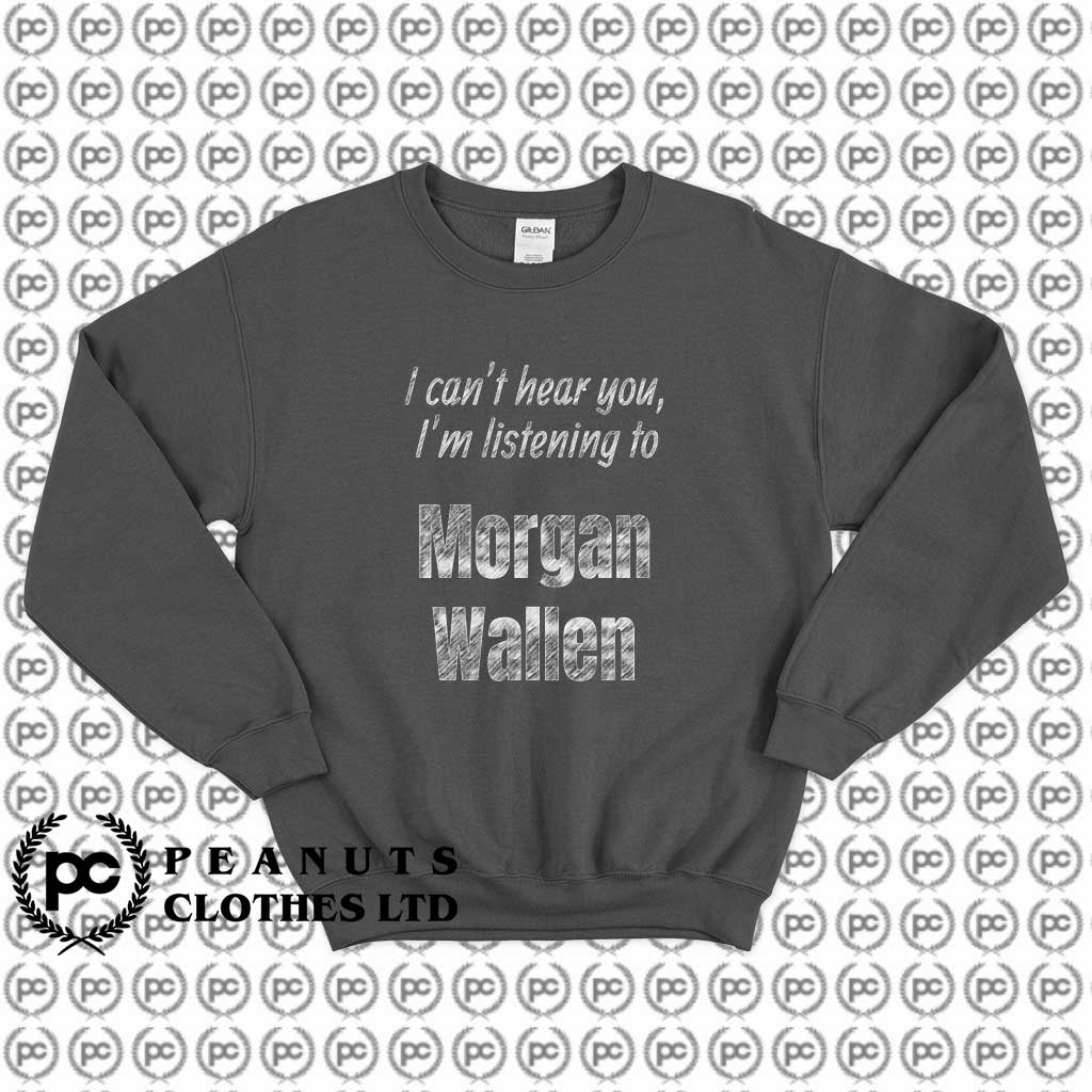 Get Buy Best Quotes Morgan Wallen Sweatshirt Custom
