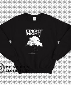 FRIGHT NIGHT Horror Movie Sweatshirt