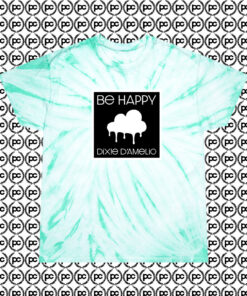 Be Happy Dixie D Amelio American Singer Cyclone Tie Dye T Shirt Mint