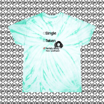 Finn Wolfhard Relationship Status Mentally Dating T Shirt 1 Cyclone Tie Dye T Shirt Mint