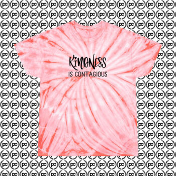 Kindness is Contagious Bullying Cyclone Tie Dye T Shirt Coral
