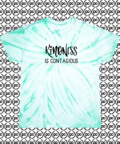 Kindness is Contagious Bullying Cyclone Tie Dye T Shirt Mint