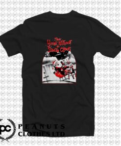The Year Without a Santa Claus T Shirt