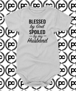 Blessed by God Spoiled by My Husband Baby Onesie