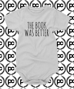 The Book Was Better Baby Onesie