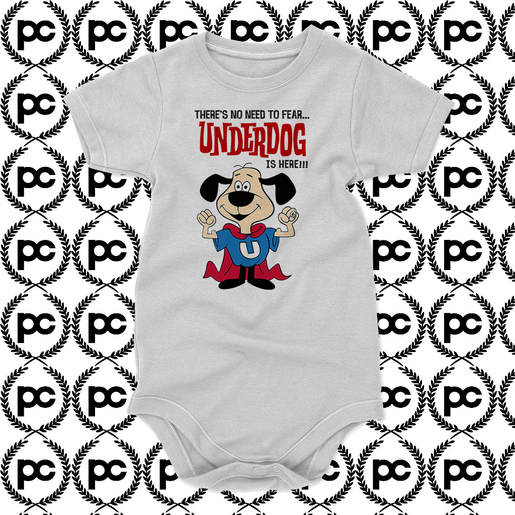 Theres No Need to fear Underdog Is Here Baby Onesie