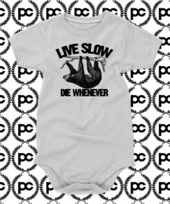live slow die whenever Baby Onesie
