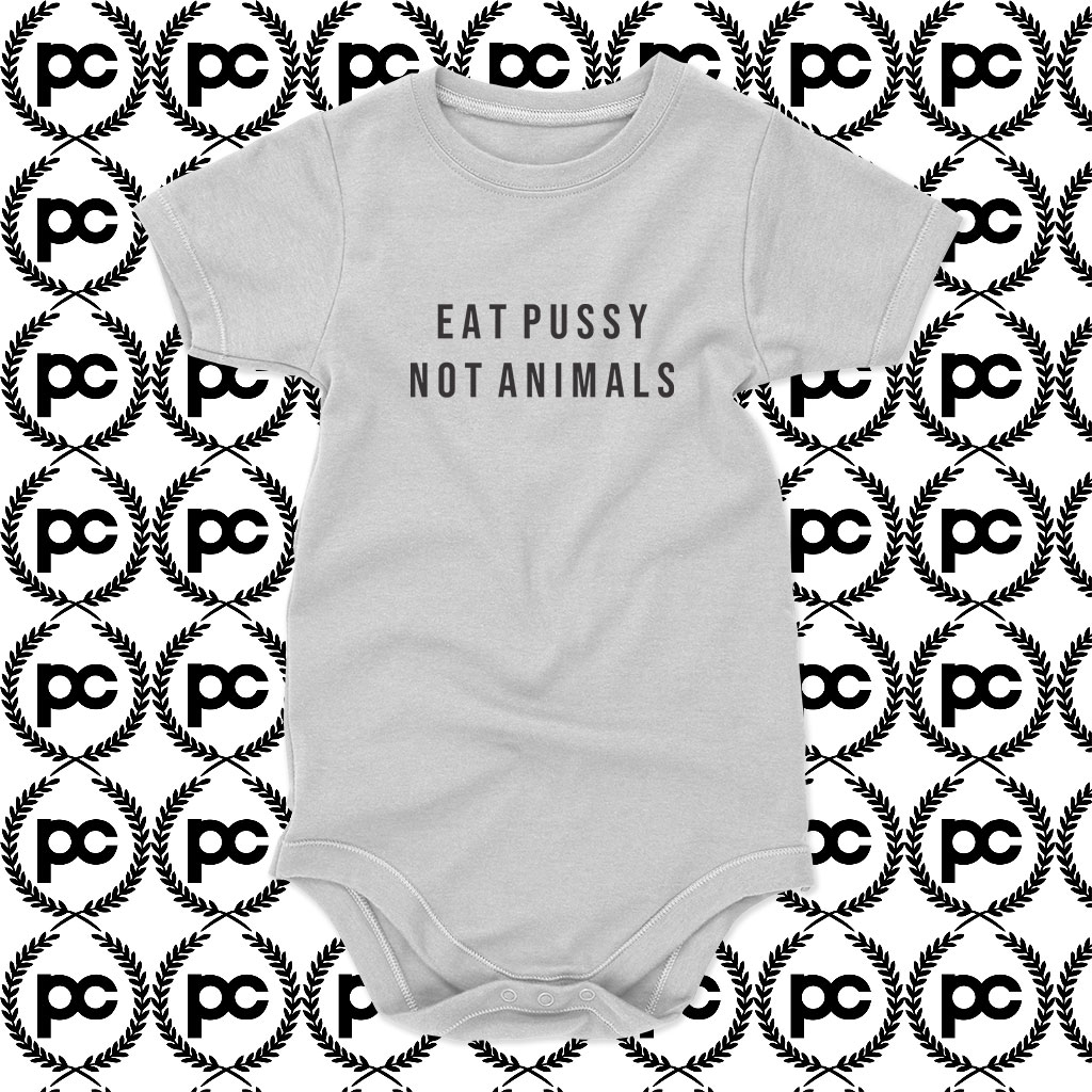 EAT PUSSY NOT ANIMALS Baby Onesie