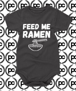 Feed Me Ramen Baby Onesie