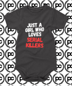 Just a girl who loves serial killers horror movie Baby Onesie