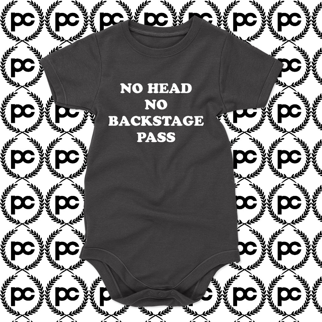 No Head No Backstage Pass Baby Onesie