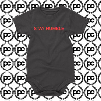 STAY HUMBLE Baby Onesie