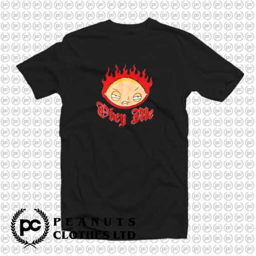 Family Guy Stewie Obey Me Flames T Shirt