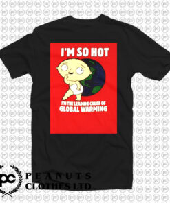 Family Guy Stewie So Hot T Shirt