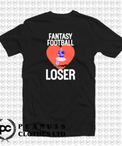 Fantasy Football Loser T Shirt