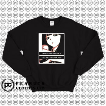 Favorite Sex Position Is Fill The Existential Void Sweatshirt