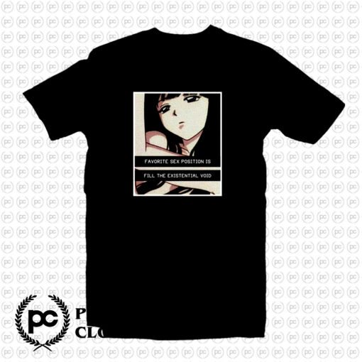 Favorite Sex Position Is Fill The Existential Void T Shirt