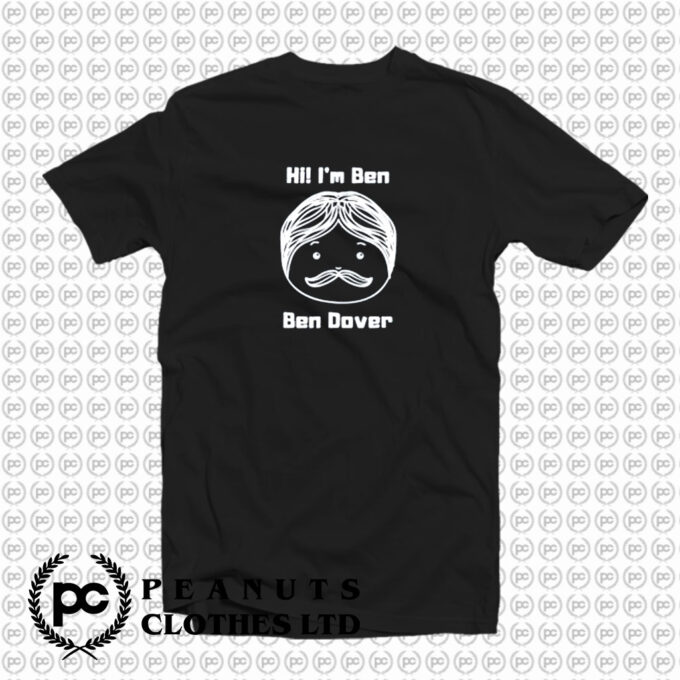 Funny Joke Names Puns Ben Dover T Shirt