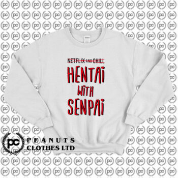 Hentai With Senpai Sweatshirt