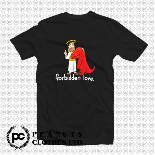 Jesus Forbidden Love Dino T Shirt