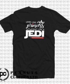 Look Like A Princess Fight Like A Jedi T Shirt