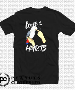 Love Hurts Parrot T Shirt
