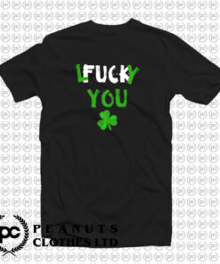 Lucky You Fuck You T Shirt