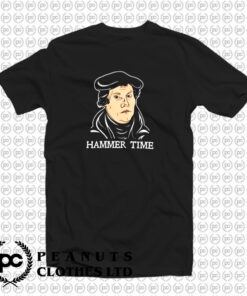 Martin Luther Hammer Time T Shirt