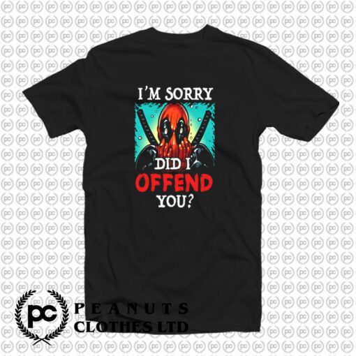 Marvel Deadpool Did I Offend You T Shirt