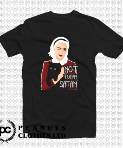 Sabrina Not Today Satan T Shirt