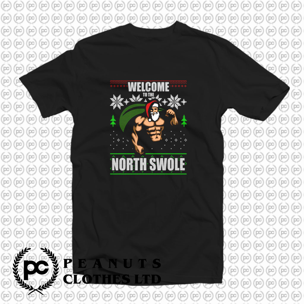 Santa Welcome to North Swole Christmas T Shirt