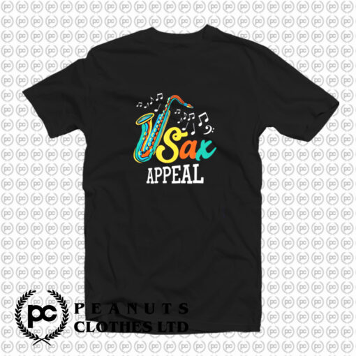 Sax Appeal Saxophonist Band T Shirt