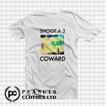 Shoot A 3 Coward T Shirt