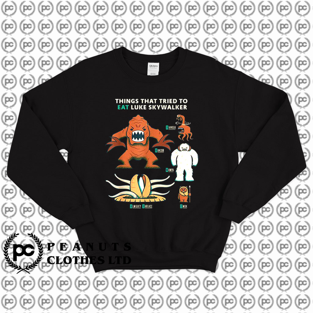 Star Wars Things That Tried To Eat Luke Skywalker Sweatshirt