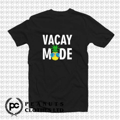 Vacay Mode Cool Pineapple Shades T Shirt