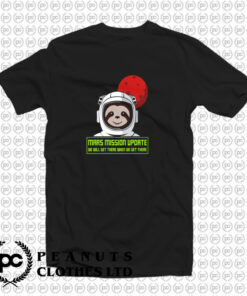We Will Get There When We Get There T Shirt
