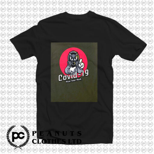 Wear your mask Covid 19 T Shirt