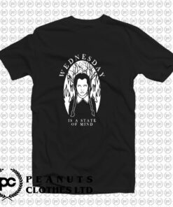 Wednesday is a State of Mind T Shirt