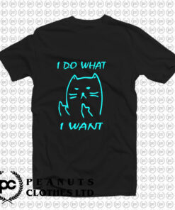 What I Want Joke Cat meme T Shirt
