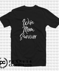 Wife Mom Survivor T Shirt