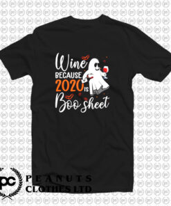Wine Because 2022 Is Boo Sheet T Shirt