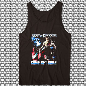 Ash Williams Come Get Some Army of Darkness Unisex Tank Top