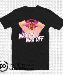 Daniel LaRusso Wax On Wax Off Cobra Kai T Shirt