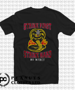 Distressed Strike First Strike Hard No Mercy Cobra Kai T Shirt